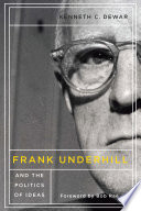 Frank Underhill and the Politics of Ideas