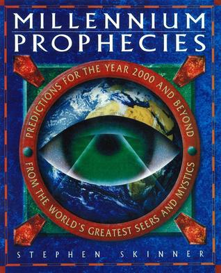 Millennium Prophecies: Predictions For The Year 2000 And Beyond: From The  World&#39;s Greatest Seers And Mystics by Stephen Skinner